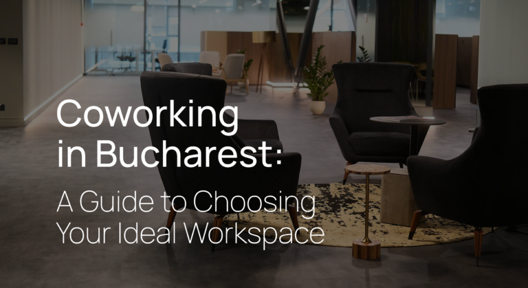 Coworking in Bucharest: What to Compare Before Choosing a Workspace
