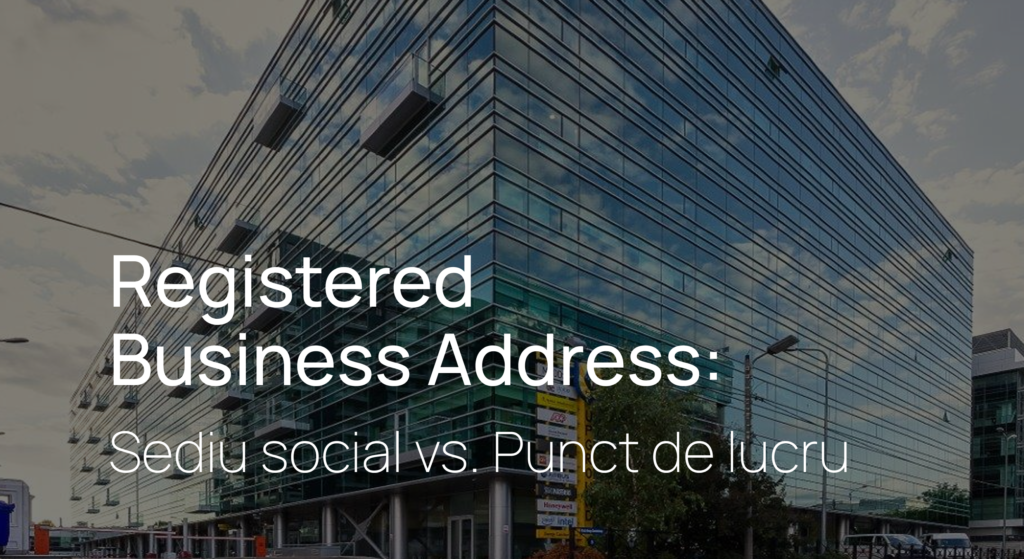 Sediu Social vs. Punct de Lucru: What Is the Difference and Which Does Your Company Need?