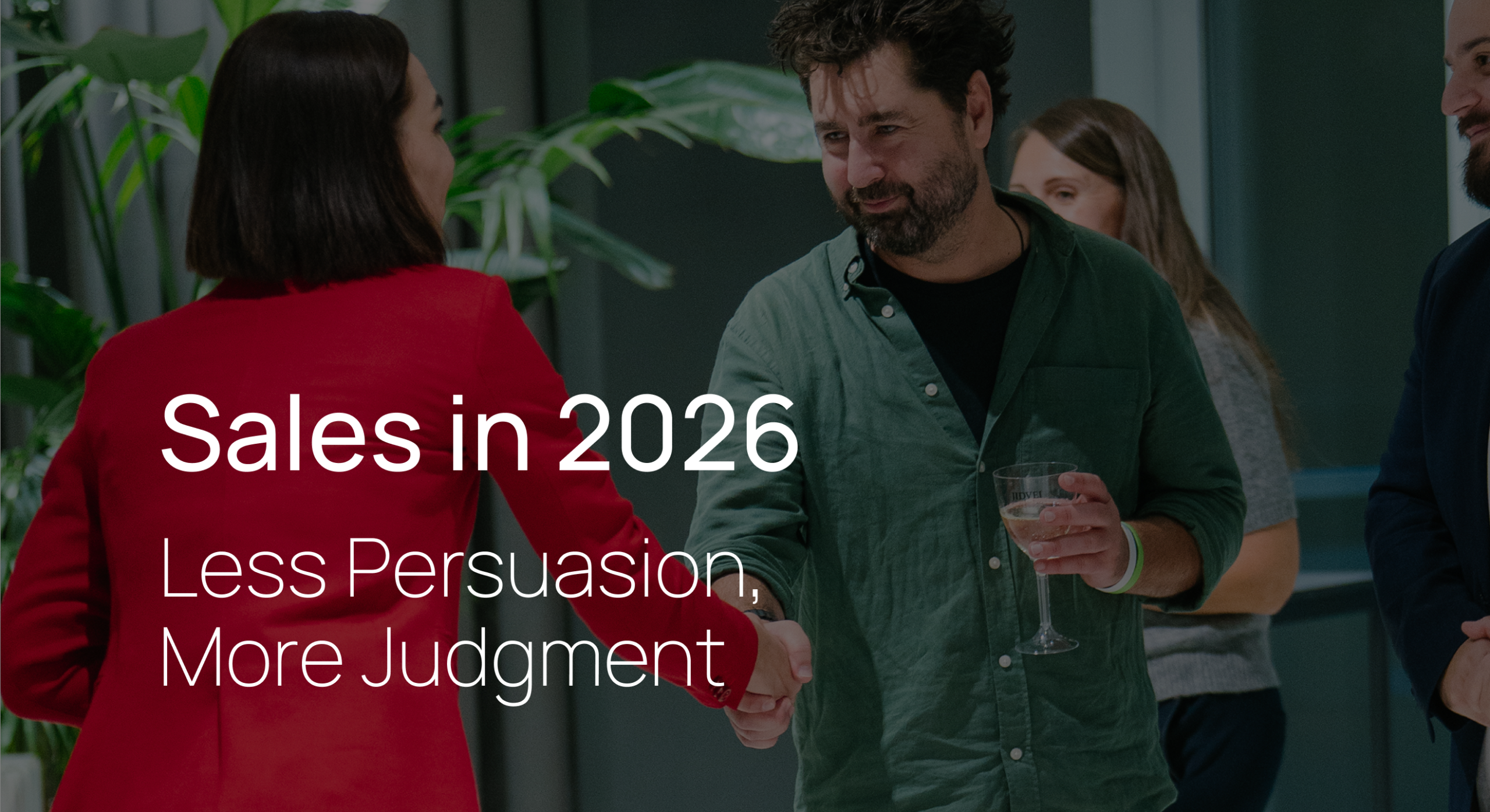 Sales in 2026: Less Persuasion, More Judgement
